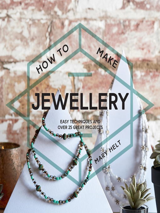 Title details for How to Make Jewellery by Mary Helt - Available